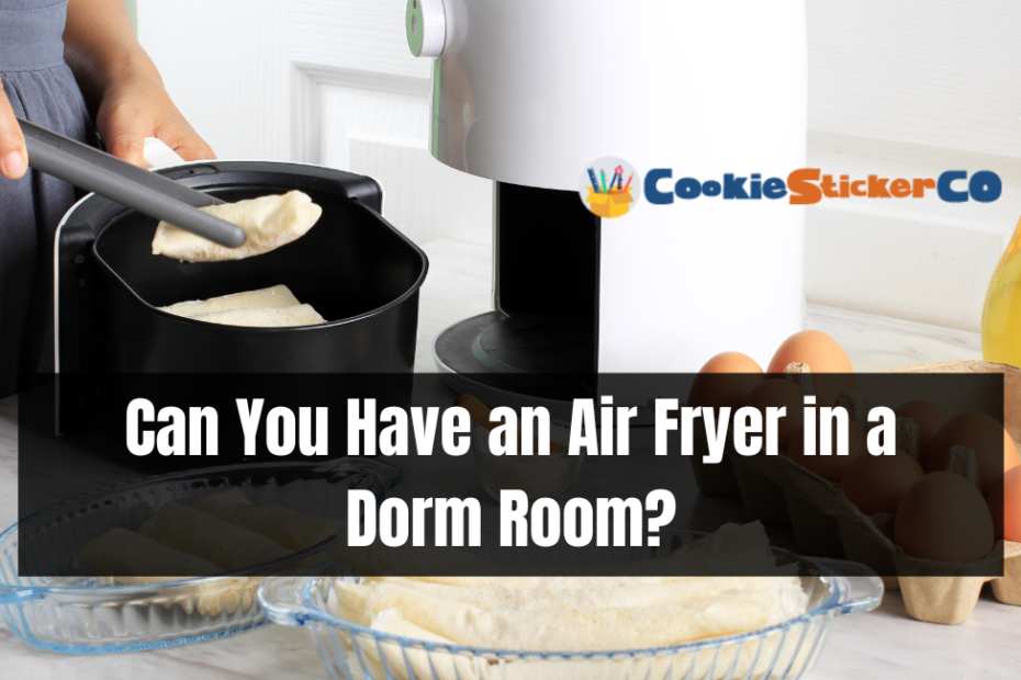 Can You Have an Air Fryer in a Dorm Room