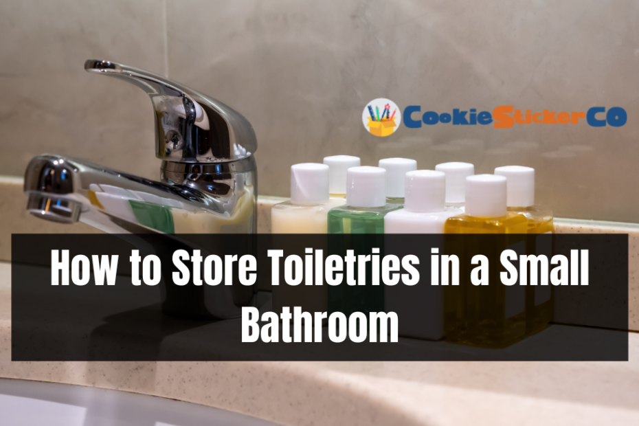 How to Store Toiletries in a Small Bathroom