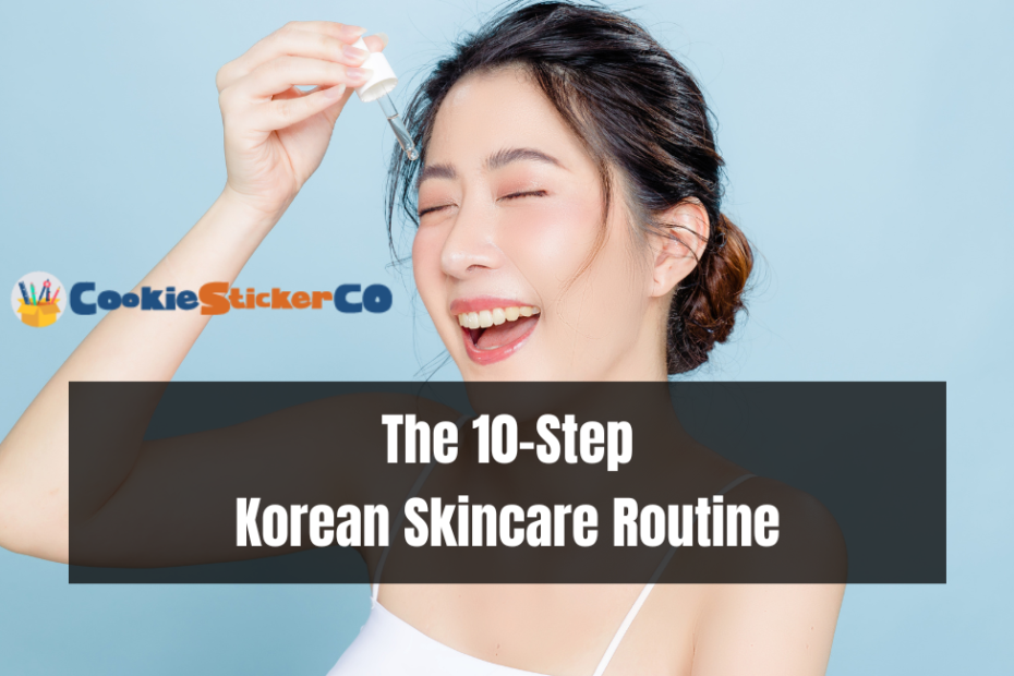 The 10-Step Korean Skincare Routine