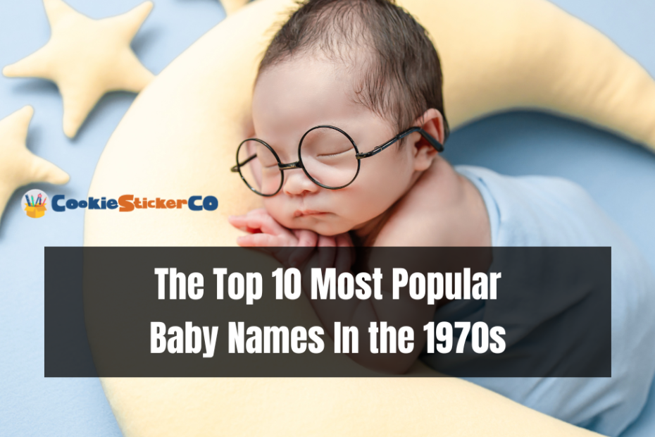 The Top 10 Most Popular Baby Names In the 1970s